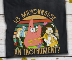 is-mayonnaise-an-instrument-patrick-star-shir
